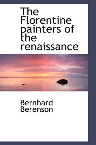 Cover for Bernhard Berenson · The Florentine Painters of the Renaissance (Paperback Book) (2009)