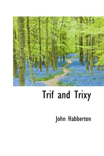 Cover for John Habberton · Trif and Trixy (Hardcover Book) (2009)