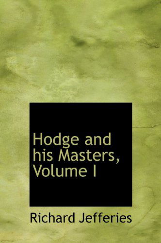 Cover for Richard Jefferies · Hodge and His Masters, Volume I (Hardcover Book) (2009)