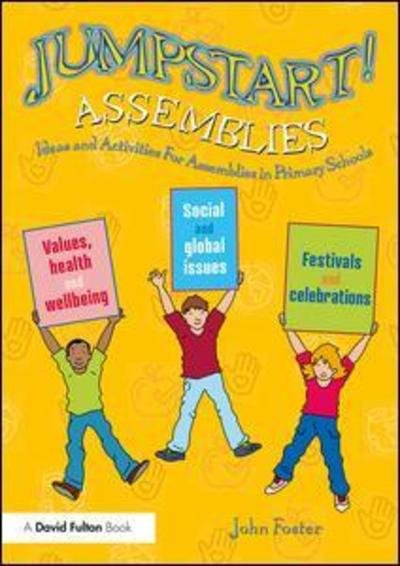 Jumpstart! Assemblies: Ideas and Activities For Assemblies in Primary Schools - Jumpstart - John Foster - Books - Taylor & Francis Ltd - 9781138542549 - December 5, 2018