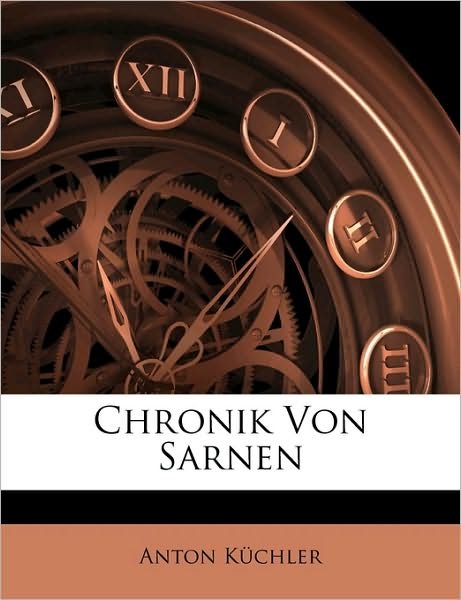Cover for Küchler · Chronik von Sarnen (Bog)