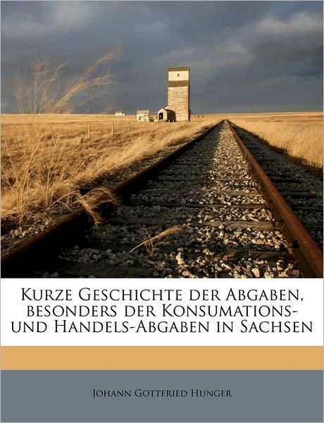 Kurze Geschichte der Abgaben, be - Hunger - Książki -  - 9781178803549 - 