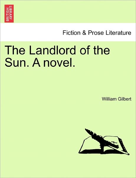 Cover for William Gilbert · The Landlord of the Sun. a Novel. (Paperback Book) (2011)