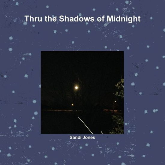 Cover for Sandi Jones · Thru the Shadows of Midnight (Paperback Book) (2014)