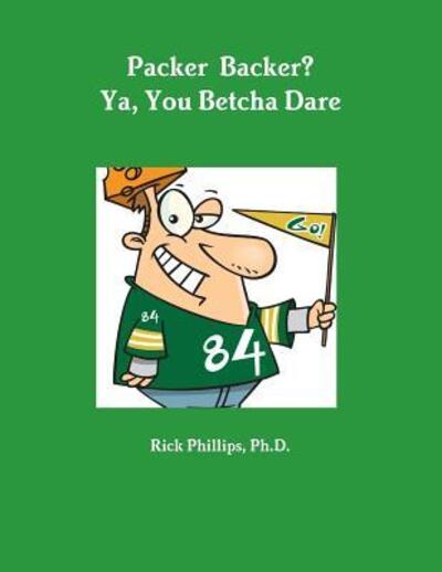 Cover for Rick Phillips · Packer Backer? Ya, You Betcha Dare (Paperback Book) (2015)