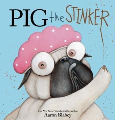 Cover for Aaron Blabey · Pig the Stinker (Hardcover bog) (2019)