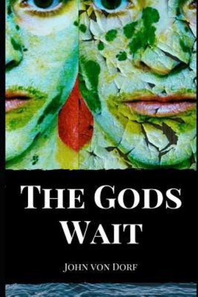 Cover for John Von Dorf · The Gods Wait (Paperback Book) (2019)