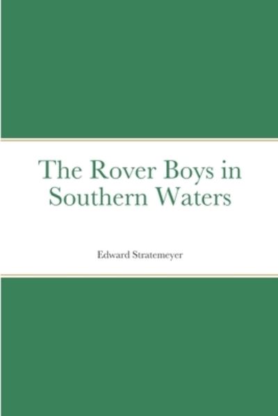 Cover for Edward Stratemeyer · Rover Boys in Southern Waters (Bok) (2022)