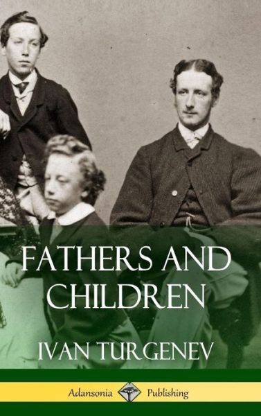 Cover for Ivan Sergeevich Turgenev · Fathers and Children (Hardcover) (Hardcover bog) (2018)
