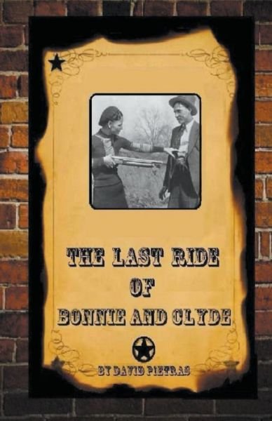 Cover for David Pietras · The Last Ride Of Bonnie and Clyde (Paperback Book) (2013)