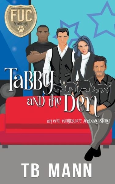 Tabby and the Den - Tb Mann - Bøger - Draft2Digital - 9781393112549 - 15. september 2020