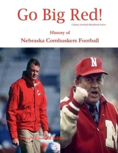 Cover for Steve Fulton · Go Big Red! History of Nebraska Cornhuskers Football (Paperback Book) (2021)