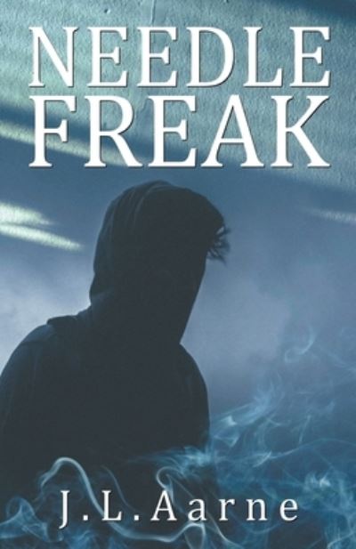 Cover for J L Aarne · Needle Freak (Pocketbok) (2020)