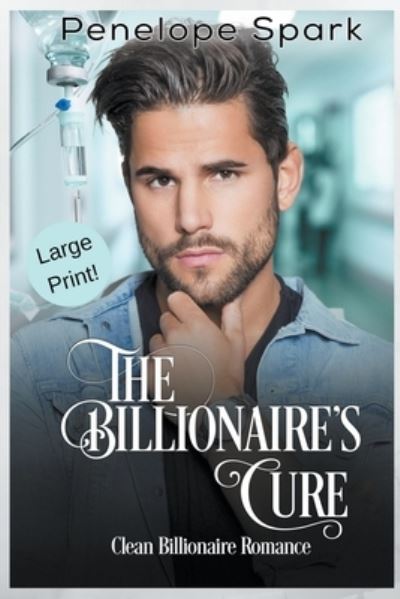 Cover for Penelope Spark · The Billionaire's Cure (Pocketbok) (2018)