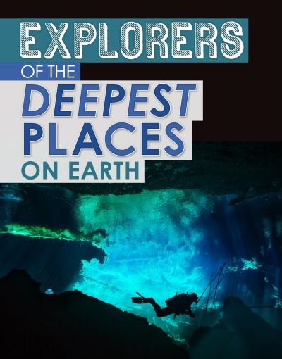 Cover for Peter Mavrikis · Explorers of the Deepest Places on Earth - Extreme Explorers (Gebundenes Buch) (2021)