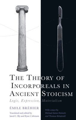 Cover for Mile Brehier · The Theory of Incorporeals in Ancient Stoicism: Logic, Expression, Materialism (Hardcover Book) (2025)