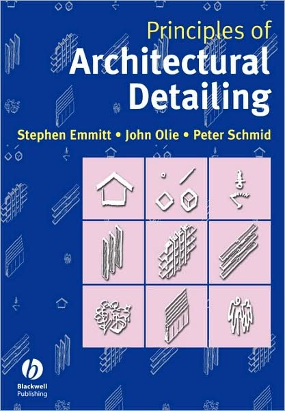 Emmitt, Stephen (Technical University of Denmark) · Principles of Architectural Detailing (Paperback Book) (2004)