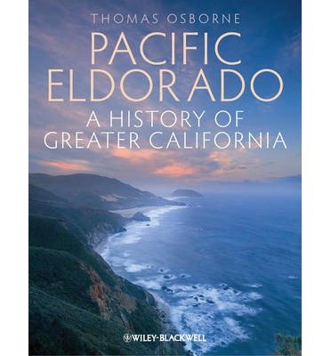 Cover for Osborne, Thomas J. (Santa Ana College, USA) · Pacific Eldorado: A History of Greater California (Hardcover Book) (2012)