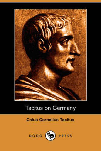 Cover for Caius Cornelius Tacitus · Tacitus on Germany (Dodo Press) (Paperback Book) (2007)