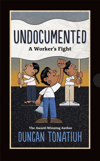 Cover for Duncan Tonatiuh · Undocumented: A Worker's Fight (Gebundenes Buch) (2018)