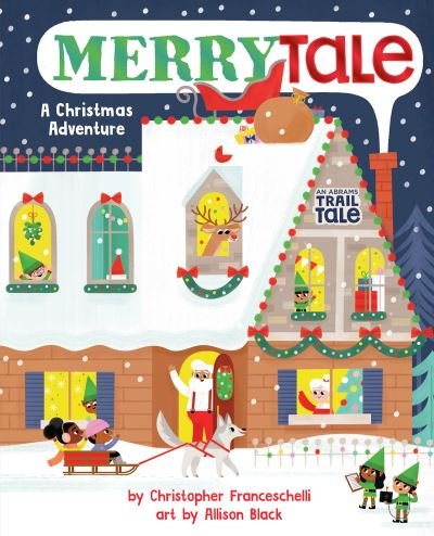 Cover for Christopher Franceschelli · Merrytale (An Abrams Trail Tale): A Christmas Adventure - An Abrams Trail Tale (Board book) (2022)