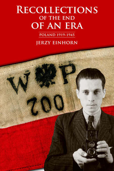 Cover for Jerzy Einhorn · Recollections of the End of an Era: Poland 1919-1945 (Paperback Book) (2005)