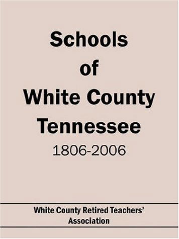 Cover for Co White County Retired Teachers' Assoc · Schools of White County Tennessee 1806-2006 (Pocketbok) (2006)