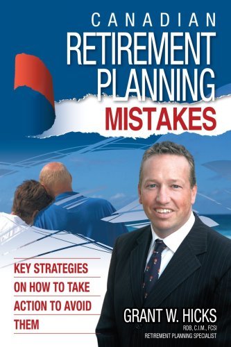 Cover for Rdb Grant W. Hicks · Canadian Retirement Planning Mistakes: Key Strategies on How to Take Action to Avoid Them (Paperback Book) (2010)
