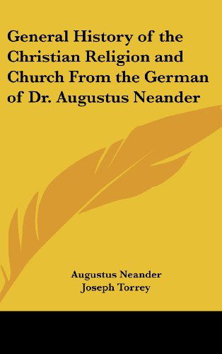 Cover for Augustus Neander · General History of the Christian Religion and Church from the German of Dr. Augustus Neander (Hardcover Book) (2005)