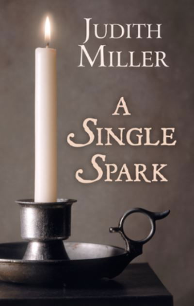 A Single Spark - Judith Miller - Books - Cengage Learning, Inc - 9781432879549 - September 2, 2020