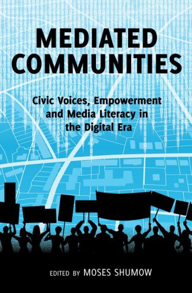 Cover for Mediated Communities: Civic Voices, Empowerment and Media Literacy in the Digital Era (Paperback Book) [New edition] (2014)