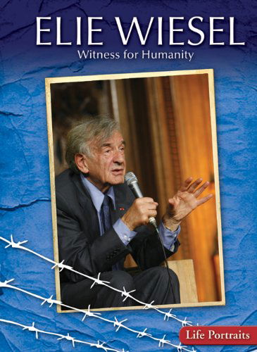 Cover for Rachel A. Koestler-grack · Elie Wiesel: Witness for Humanity (Life Portraits) (Hardcover Book) [1st edition] (2009)