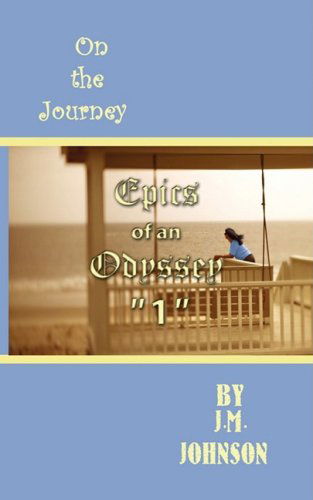 Cover for Jenny Johnson · Epics of an Odyssey &quot;1&quot;: on the Journey (Paperback Book) (2008)