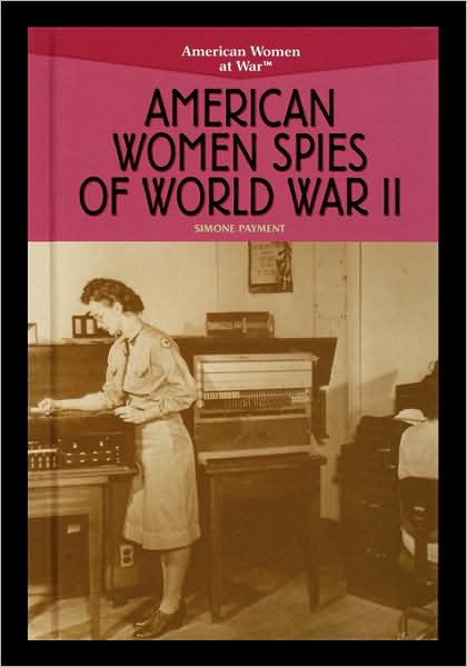 Cover for Simone Payment · American Women Spies of World War II (Taschenbuch) (2004)