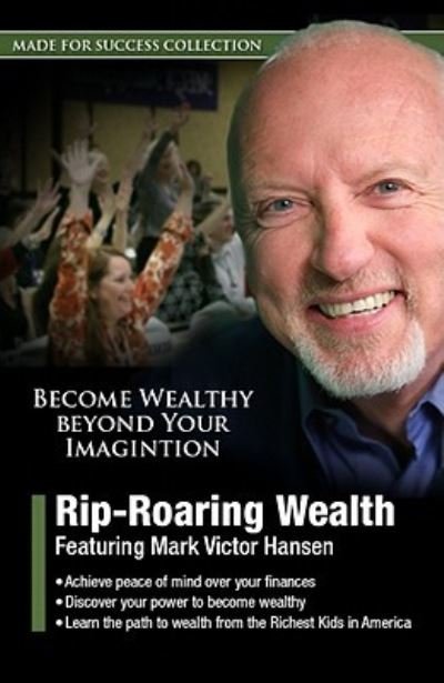 Cover for Mark Victor Hansen · Rip-Roaring Wealth (MISC) (2010)