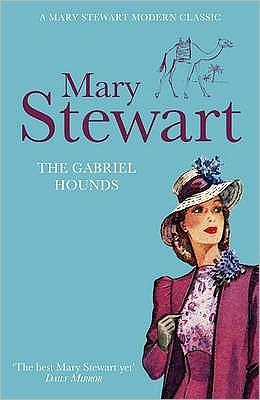 The Gabriel Hounds: Romance, intrigue, adventure meet in Lebanon - from the Queen of the Romantic Mystery - Mary Stewart - Kirjat - Hodder & Stoughton - 9781444720549 - torstai 17. maaliskuuta 2011