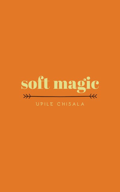 Cover for Upile Chisala · Soft Magic (Paperback Book) (2019)