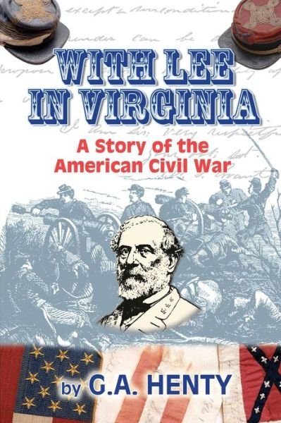 Cover for G a Henty · With Lee in Virginia: a Story of the American Civil War (Paperback Book) (2009)