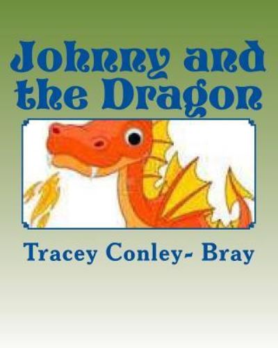 Cover for Tracey Conley Bray · Johnny and the Dragon (Taschenbuch) (2010)