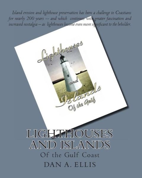 Cover for Dan A. Ellis · Lighthouses and Islands: of the Gulf Coast (Paperback Bog) (2010)