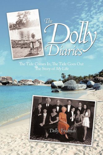 Cover for Dolly Friedman · The Dolly Diaries: the Tide Comes In, the Tide Goes out the Story of My Life (Hardcover Book) (2011)