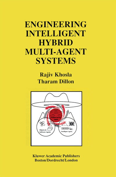 Cover for Rajiv Khosla · Engineering Intelligent Hybrid Multi-agent Systems (Paperback Book) [Softcover Reprint of the Original 1st Ed. 1997 edition] (2012)