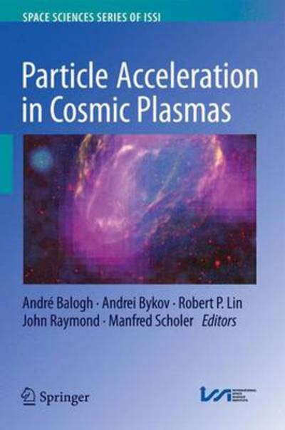 Cover for Andre Balogh · Particle Acceleration in Cosmic Plasmas - Space Sciences Series of ISSI (Hardcover Book) [2013 edition] (2013)