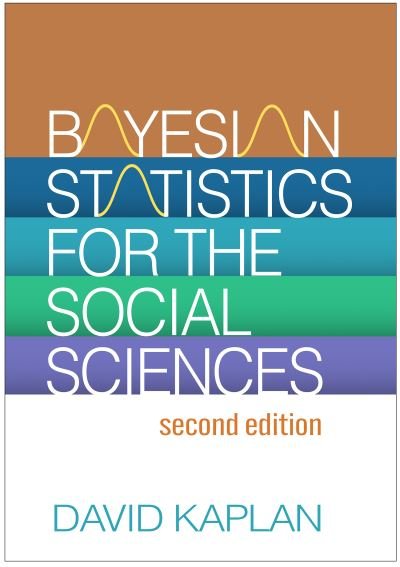 Bayesian Statistics for the Social Sciences, Second Edition - David Kaplan - Bøker - Guilford Publications - 9781462553549 - 22. desember 2023