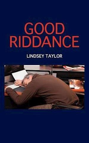 Cover for Lindsey Taylor · Good Riddance (Taschenbuch) (2012)