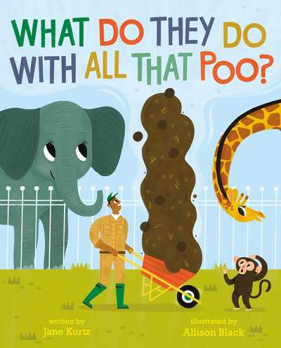 Cover for Jane Kurtz · What Do They Do With All That Poo? (Paperback Book) (2019)