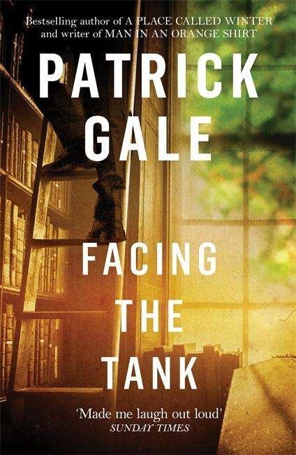 Facing the Tank - Patrick Gale - Livros - Headline Publishing Group - 9781472255549 - 18 de outubro de 2018