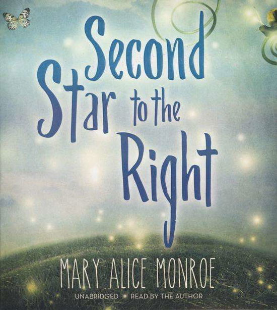 Cover for Mary Alice Monroe · Second Star to the Right (Hörbok (CD)) [Unabridged edition] (2015)