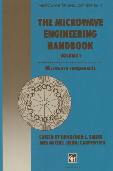 Cover for B. Smith · The Microwave Engineering Handbook: Microwave Components - Microwave and RF Techniques and Applications (Paperback Book) [Softcover reprint of the original 1st ed. 1993 edition] (2014)