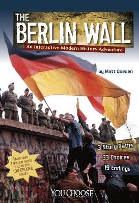 Cover for Matt Doeden · The Berlin Wall: an Interactive Modern History Adventure (You Choose: Modern History) (Hardcover Book) (2014)